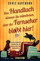 Das Handtuch können Sie mitnehmen, aber der Fernseher bleibt hier!