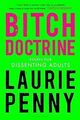 Bitch Doctrine: Essays for Dissenting Adults von Pe... | Buch | Zustand sehr gut