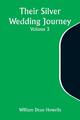 Their Silver Wedding Journey - Volume 3 | William Dean Howells | Taschenbuch