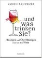 ... und was trinken Sie?: Flüssiges und Überflüssig... | Buch | Zustand sehr gut