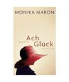 Ach Glück, Monika Maron