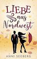 LIEBE aus Nordwest von Seeberg, Anni | Buch | Zustand gut