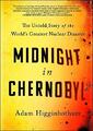 Mitternacht in Tschernobyl: Die unerzählte Geschichte der größten Atomkatastrophe der Welt