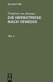 Friedrich von Raumer: Die Herbstreise nach Venedig. Teil 2 | Buch | 978311105842