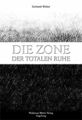 Die Zone der totalen Ruhe: Die Russlanddeutschen in den Kriegs- und Buch