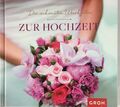 Die schönsten Weisheiten zur Hochzeit von GROH Verlag*Buch*Geschenkbuch