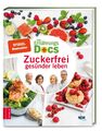 Die Ernährungs-Docs - Zuckerfrei gesünder leben Matthias Riedl