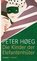 Die Kinder der Elefantenhüter: Roman von Peter Høeg