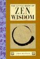 Das kleine Buch der Zen-Weisheit (Little Books) Baldock, John C.