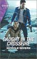 Caught in the Crossfire (Harlequin ..., Severn, Nichole