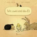 Michael Engler Wir zwei und das Ei (Pappbilderbuch)