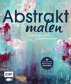 Abstrakt malen: Grundlagen und Kreativtechniken für... | Buch | Zustand sehr gut