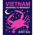 Vietnam: Morgen bis Mitternacht: Ein Kochbuch von Jerry Mai - Hardcover NEU Mai, Jerry