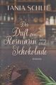 Der Duft von Rosmarin und Schokolade - Tania Schlie [Taschenbuch]