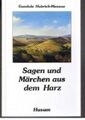 Sagen und Märchen aus dem Harz Hubrich-Messow, Gundula