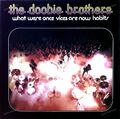 The Doobie Brothers - What Were Once Vices Are Now Habits LP (VG/VG) .