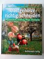 Obstgehölze richtig schneiden. Pflanzenschnitt, Erz... | Buch | Zustand sehr gut