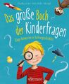 Das große Buch der Kinderfragen | Kluge Antworten in Vorlesegeschichten | Buch