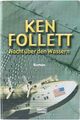 Nacht über den Wassern von Ken Follett - Abenteuerroman