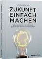 Zukunft einfach machen: Mein Plädoyer für ein Land der 1... | Buch | Zustand gut