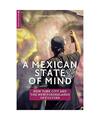 A Mexican State of Mind: New York City and the New Borderlands of Culture, Melis