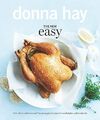 The New Easy: 135+ Clever Solutions and Flavour-packed  by Hay, Donna 0732298466