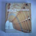 Holz Architektur. Modernes und nachhaltiges Bauen