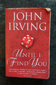 Until I Find You von John Irving | Buch | Zustand akzeptabel - in Englisch