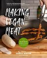 Making Vegan Meat: The Plant-Based F..., Thompson, Mark