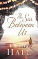 The Sea Between Us,Emylia Hall