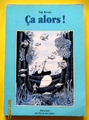 ça alors! de Yak Rivais ( pour enfants ) Prix de l'humour noir - Parfait état -