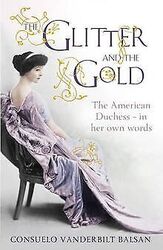 The Glitter and the Gold: The American Duchess - in... | Buch | Zustand sehr gutGeld sparen und nachhaltig shoppen!