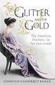 The Glitter and the Gold: The American Duchess - in... | Buch | Zustand sehr gut