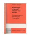 Handlungsorientiert lehren und lernen: Schüleraktivierung - Selbsttätigkeit - 