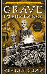 Grave Importance : A Dr Greta Helsing Novel Paperback Vivian Shaw