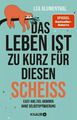 Das Leben ist zu kurz für diesen Scheiß - Lea Blumenthal (2023) - UNGELESEN