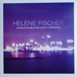 Helene Fischer Atemlos Durch Die Nacht (+Remixes) LIMITED EDITION, NUMBERED