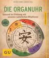 Die Organuhr: Gesund im Einklang mit unseren natürlichen Rhythmen (GU Ratgeber G