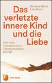 Das verletzte innere Kind und die Liebe | Buch | 9783843612371