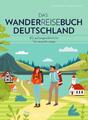 Das Wanderreisebuch Deutschland Lisa Bahnmüller