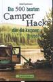 Die 500 besten Camper Hacks, die du kennen musst von Isabel Speckmann