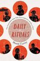 Daily Rituals: How Great Minds Make Time, Find Inspi by Currey, Mason 0330512498