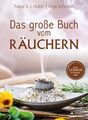 Das große Buch vom Räuchern X. J. Huber, Franz und Anja Schmidt: