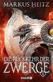 Die Rückkehr der Zwerge 1: Roman von Heitz, Markus | Buch | Zustand akzeptabel