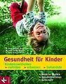 Gesundheit für Kinder: Kinderkrankheiten verhüten... | Buch | Zustand akzeptabel