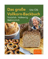 Das große Vollkorn-Backbuch von Ute Olk