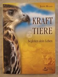 Krafttiere begleiten dein Leben. Ruland, Jeanne: