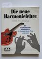 Die neue Harmonielehre : Band I : Die harmonischen Grundlagen : (Ein musikalisch