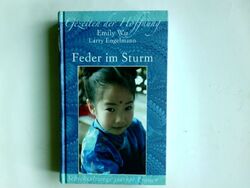 Feder im Sturm : meine Kindheit in China. Emily Wu ; Larry Engelmann. Aus dem Am