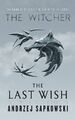 The Last Wish: Introducing the Witcher (The Witcher, 1) von Sapkowski, Andrzej